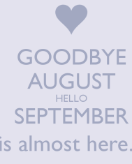 goodbye-august-hello-september-fall-is-almost-hereyay
